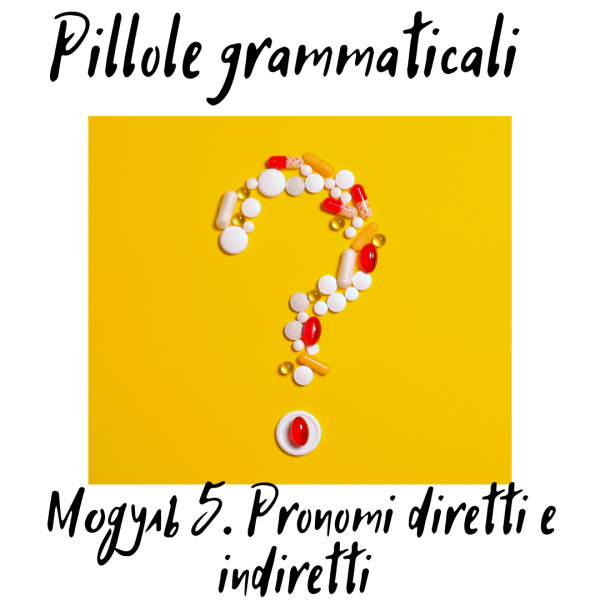 Pillole Grammaticali. Модуль 5