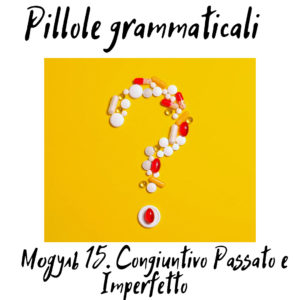 Pillole Grammaticali. Модуль 15 (Congiuntivo passato, imperfetto e trapassato)